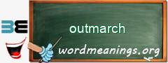 WordMeaning blackboard for outmarch